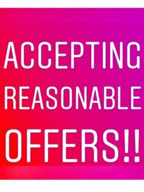Accepting All REASONABLE Offers!